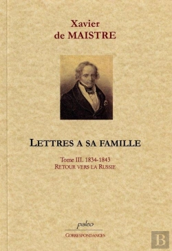 Bertrand.pt - Lettres À Sa Famille. Tome 3 (1834-1843) Retour Vers La Russie.