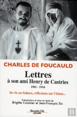 Bertrand.pt - Lettres À Son Ami Henry De Castries ; 1901-1916 ; Sa Vie Au Sahara, Réflexions Sur L'Islam