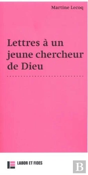Lettres À Un Jeune Chercheur De Dieu