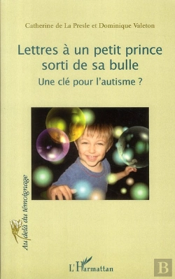 Bertrand.pt - Lettres À Un Petit Prince Sorti De Sa Bulle ; Une Clé Pour L'Autisme ?
