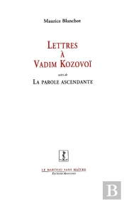 Lettres À Vadim Kozovoï ; La Parole Ascendante