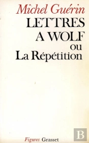 Lettres A Wolf Ou La Repetition