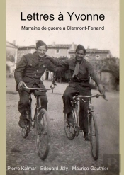 Lettres À Yvonne ; Marraine De Guerre À Clermont-Ferrand