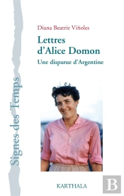 Lettres D'Alice Domon ; Une Disparue D'Argentine