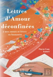 Lettres D'Amour Déconfinées À Mes Sœurs Et Frères En Humanité