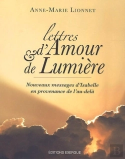 Bertrand.pt - Lettres D'Amour Et De Lumière ; Nouveaux Messages D'Isabelle En Provenance De L'Au-Delà