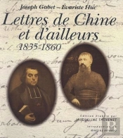 Lettres De Chine Et D'Ailleurs ; 1835*1860