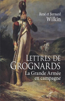Bertrand.pt - Lettres De Grognards ; La Grande Armée En Campagne