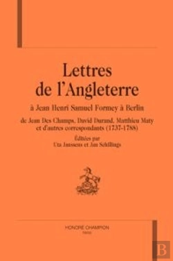 Bertrand.pt - Lettres De L'Angleterre À Jean Henri Samuel Formey A Berlin ; De Jean Des Champs, David Durand, Mathieu Maty Et D'Autres