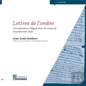 Lettres De L'Ombre ; Correspondance Illégale Dans Les Camps De Concentration Nazis