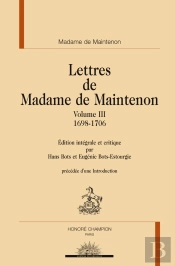 Lettres De Madame De Maintenon Tome 3 ; 1698-1706