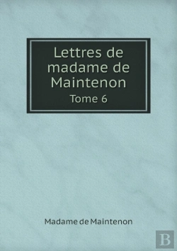 Bertrand.pt - Lettres De Madame De Maintenon Tome 6