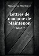 Lettres De Madame De Maintenon Tome 7