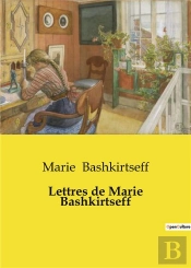 Lettres De Marie Bashkirtseff