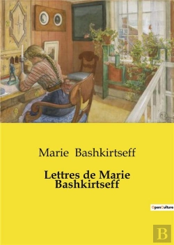 Bertrand.pt - Lettres De Marie Bashkirtseff