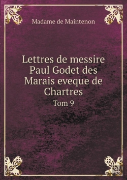 Bertrand.pt - Lettres De Messire Paul Godet Des Marais Eveque De Chartres Tom 9