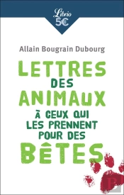 Lettres Des Animaux À Ceux Qui Les Prennent Pour Des Bêtes