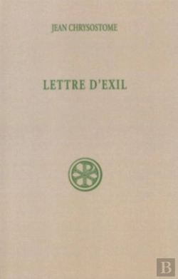 Bertrand.pt - Lettres D'Exil A Olympias Et A Tous Les Fideles ; Quod Nemo ; Introduction Texte Critique