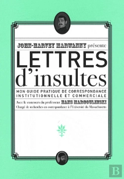 Bertrand.pt - Lettres D'Insultes : Mon Guide Pratique De Correspondance Institutionnelle Et Commerciale
