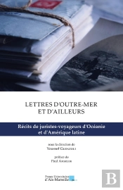 Lettres D'Outre-Mer Et D'Ailleurs : Récits De Juristes-Voyageurs D'Océanie Et D'Amérique Latine