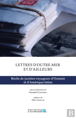 Bertrand.pt - Lettres D'Outre-Mer Et D'Ailleurs : Récits De Juristes-Voyageurs D'Océanie Et D'Amérique Latine
