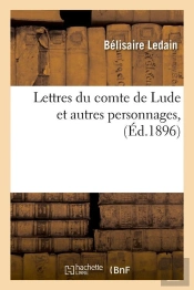 Lettres Du Comte De Lude Edition 1896