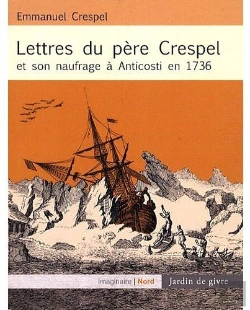Bertrand.pt - Lettres Du Pere Crespel Et Son Naufrage A Anticosti En 1736
