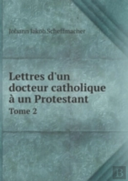 Bertrand.pt - Lettres D'Un Docteur Catholique A Un Protestant Tome 2