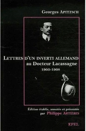 Lettres D'Un Inverti Allemand Au Docteur Lacassagne 1903-1908