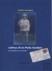 Lettres D'Un Poilu Landais, De L'Indochine À La Lorraine.