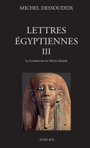 Lettres Égyptiennes Tome 3 ; La Littérature Du Moyen Empire