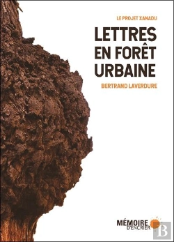 Bertrand.pt - Lettres En Forêt Urbaine ; Le Projet Xanadu
