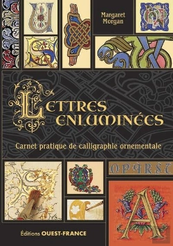Bertrand.pt - Lettres Enluminées : Carnet Pratique De Calligraphie Ornementale