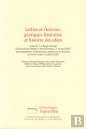 Lettres Et Théories : Pratiques Littéraires Et Histoire Des Idées