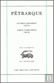 Lettres Familières. Tome Iii : Livres Viii-Xi / Rerum Familiarium. Libri Viii-Xi