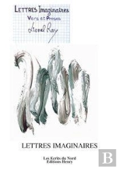 Lettres Imaginaires ; Vers Et Proses