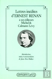 Lettres Inédites À Ses Éditeurs Michel Et Calmann Lévy