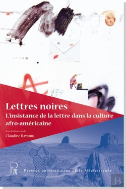 Bertrand.pt - Lettres Noires : L'Insistance De La Lettre Dans La Culture Afro-Américaine