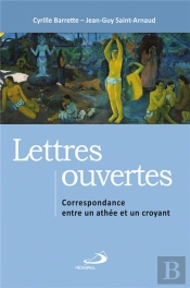 Lettres Ouvertes ; Correspondance Entre Un Athée Et Un Croyant