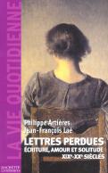 Lettres Perdues ; Ecrire Amour Et Solitude Xixe - Xxe Siecles