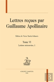 Lettres Reçues Par Guillaume Apollinaire Tome 6