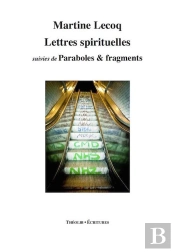 Lettres Spirituelles, Suivies De Paraboles & Fragments