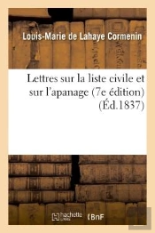 Lettres Sur La Liste Civile Et Sur L'Apanage (7e Edition)