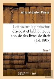 Lettres Sur La Profession D'Avocat Et Bibliotheque Choisie Des Livres De Droit - Qu'Il Est Le Plus U