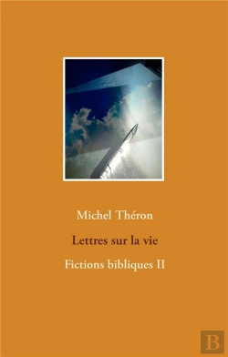 Bertrand.pt - Lettres Sur La Vie ; Fictions Bibliques Ii