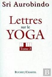 Lettres Sur Le Yoga T3 - Vol03