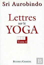 Lettres Sur Le Yoga T6 - Vol06