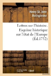Lettres Sur L'Histoire. Esquisse Historique Sur L'Etat De L'Europe
