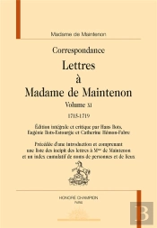 Lettres Tome 11 ; Lettres À Madame De Maintenon, 1715-1719