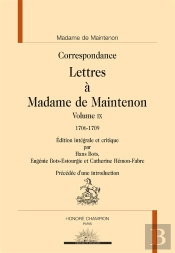 Lettres Tome 9 ; Lettres À Madame De Maintenon, 1706-1709